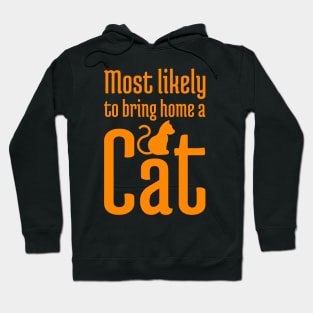 Most Likely to Bring Home a Cat - 5 Hoodie